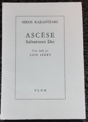 KAZANTZAKI (Nikos) Ascèse. Salvatores Dei. Paris, Plon, 1959.