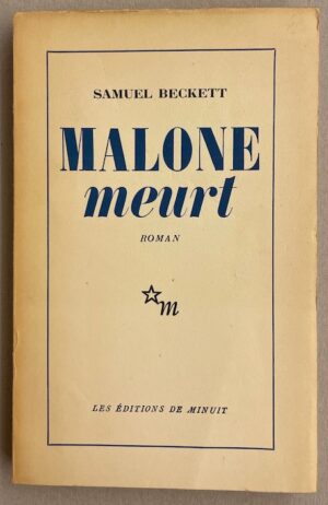 BECKETT (Samuel) Malone meurt. Roman. Paris, Editions de Minuit, 1951.