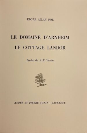 POE (Edgar Allan) Le domaine d'Arnheim. Le cottage Landor. Burins de A.E. Yersin. Lausanne , André et Pierre Gonin, 1974.