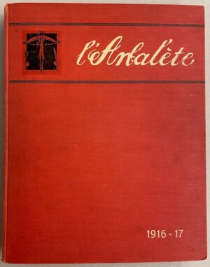 BILLE (Edmond) et al. L'Arbalète. Journal satirique suisse. Lausanne, Edition de la Tribune de Lausanne, 1916-1917.