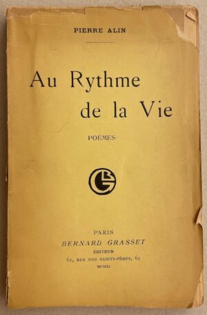 ALIN (Pierre) Au rythme de la vie. Poèmes. Paris, Bernard Grasset, 1911.