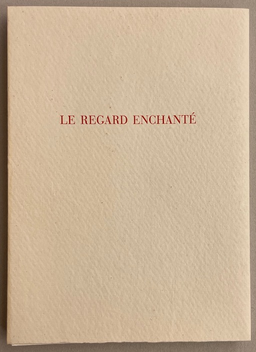 BONHOTE (Nicolas) Le regard enchanté. Lutry, Editions d'Orzens, 1999.