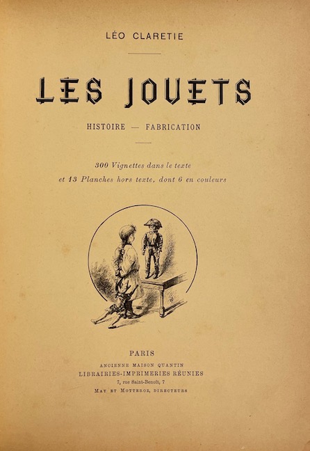 CLARETIE (Léo) Les jouets. Histoire - Fabrication. Paris, Librairies-Imprimeries Réunies - Ancienne Maison Quantin, s.d. – Image 2