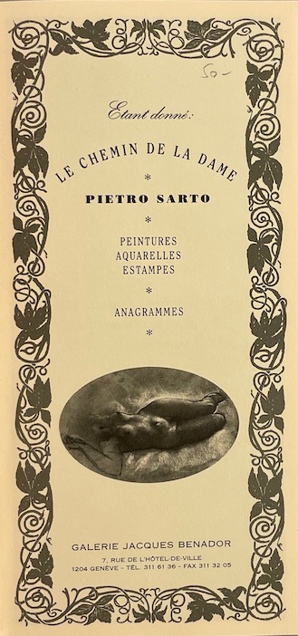 SARTO (Pietro) Etant donné: Le Chemin de la Dame. Pietro Sarto Peintures, aquarelles, estampes. Anagrammes. Genève, Galerie Jacques Benador, 2000. – Image 2