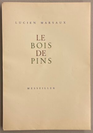 MARSAUX (Lucien) [pseud. d'André Hofer] Le bois des pins. Neuchâtel, Messeiller, 1950.