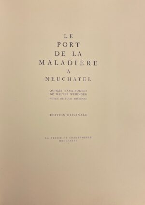 WEHINGER (Walter) Images du port de la Maladière à Neuchâtel. Neuchâtel, La Presse de Chantemerle, 1950.