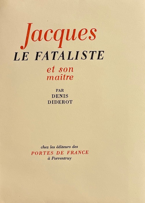 DIDEROT (Denis) Jacques le fataliste et son maître. Porrentruy, Portes de France, 1946.