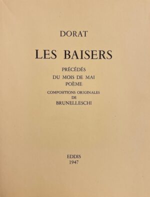 [BRUNELLESCHI] - DORAT Les Baisers, précédés du Mois de mai. Poème. Sans lieu, Eddis, 1947.