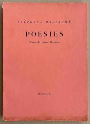 MALLARME (Stéphane) Poésies. Gloses de Pierre Beausire. Lausanne, Mermod, 1945.