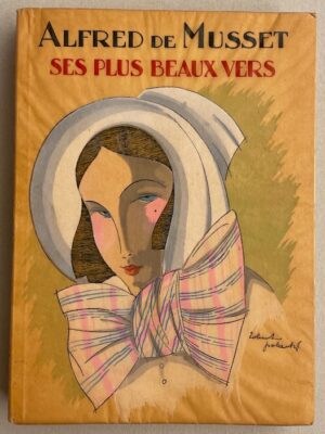 MUSSET (Alfred de) Ses plus beaux vers. Paris, Nilsson (coll. Lotus), sans date.