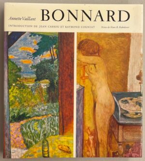 [BONNARD] - VAILLANT (Annette) Bonnard, ou le bonheur de voir. Neuchâtel, Ides et Calendes (coll. Grande Monographie), 1965.