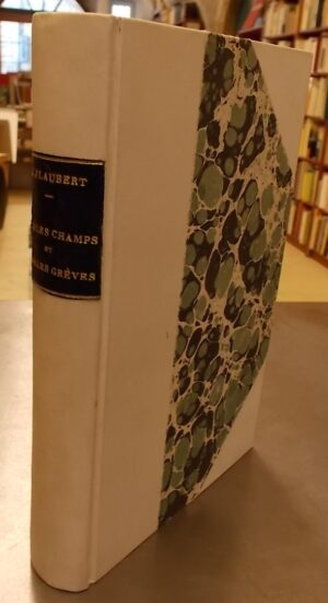FLAUBERT (Gustave) Par les champs et par les grêves (voyage en Bretagne) accompagné de mélanges et fragments inédits. Paris, G. Charpentier et Cie, 1886.