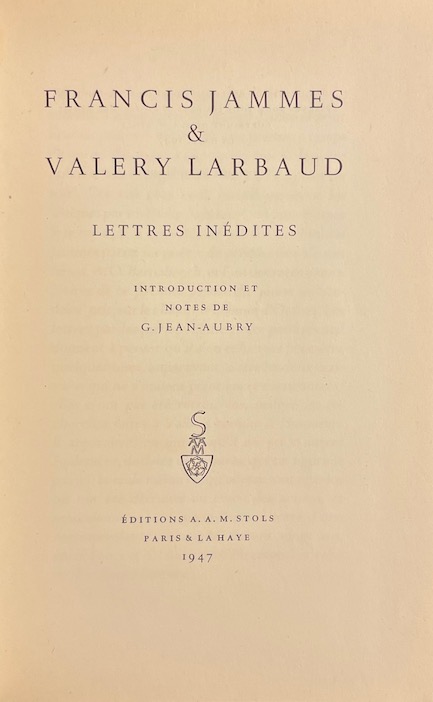 JAMMES (Francis) & LARBAUD (Valery) Lettres inédites. Paris & La Haye, A. A. M. Stols, 1947. – Image 2