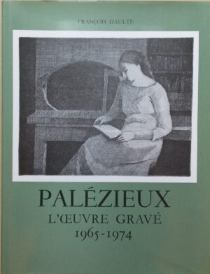 [PALEZIEUX] - DAULTE (François) L'oeuvre gravé de Palézieux II (1965-1974). Paris, La Bibliothèque des Arts, 1982.