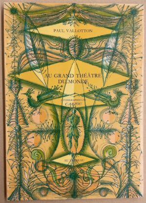 [CARZOU] - VALLOTTON (Paul) Au grand théâtre du monde. Lausanne, Au Verseau, 1974.
