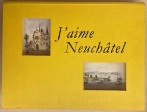 REMON (Jean-Pierre) J'aime Neuchâtel. Genève, Editions d'Art Art, Créations et Bibliophilie SA, 2011.