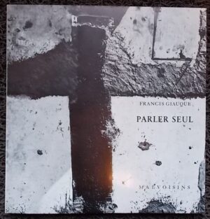 GIAUQUE (Francis) Parler seul, suivi de L'ombre et la nuit. Porrentruy, Editions des Malvoisins, 1969.