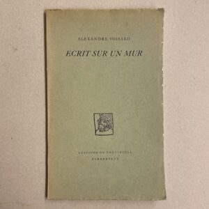 VOISARD (Alexandre) Ecrit sur un mur. Porrentruy, Editions du Provincial, 1954.