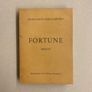 MELERA (Marguerite-Yerta) Fortune. Roman. Sans lieu, hebdomadaire de la Tribune Jurassienne, sans date.