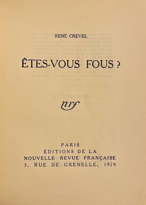 CREVEL (René) Etes-vous fous? Paris, NRF, 1929. – Image 2
