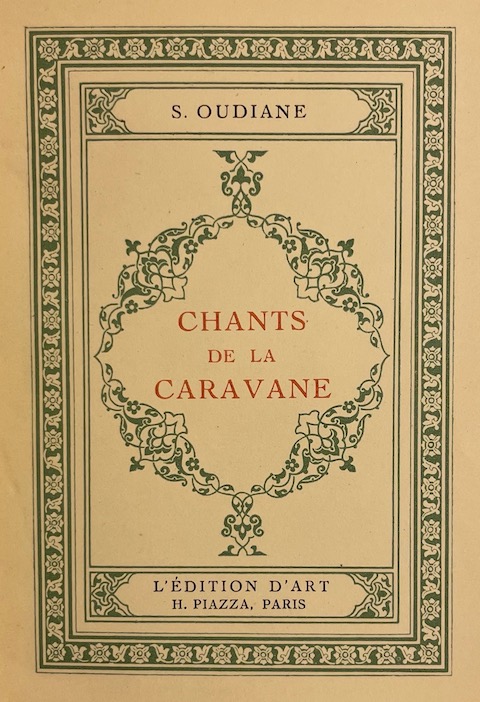 OUDIANE (S.) Chants de la caravane. Paris, Piazza (coll. Ex Oriente Lux), 1926. – Image 3