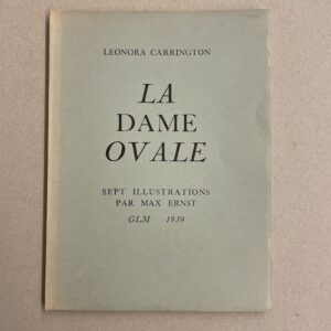 CARRINGTON (Léonora) La dame ovale. Paris, GLM, 1939.