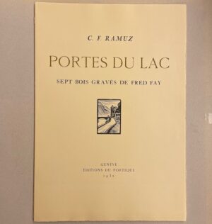 RAMUZ (Charles Ferdinand) Portes du lac. Sept bois gravés de Fred Fay. Genève, Les Portiques, 1932.