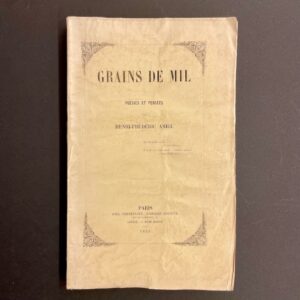 AMIEL (Henri-Frédéric) Grains de Mil. Poésies et pensées. Paris et Genève, Joël Cherbuliez, 1854.