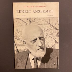 [ANSERMET] - GAVOTY (Bernard) Ernest Ansermet. Genève, Kister (coll. Les Grands Interprètes), 1961.