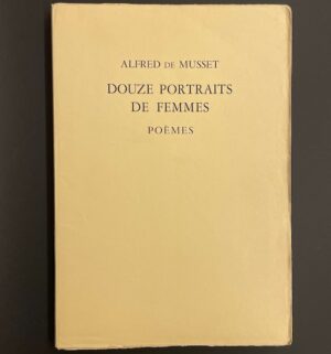 MUSSET (Alfred de) Douze portraits de femmes. Poèmes Paris, Philippe Gonin, 1939.