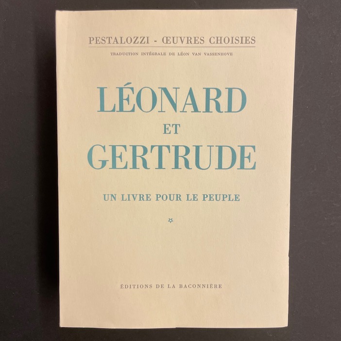 PESTALOZZI (Johann Heinrich) Léonard et Gertrude. Un livre pour le peuple. (Oeuvres choisies). Neuchâtel, Baconnière, 1947-1948. – Image 2