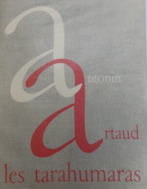 ARTAUD (Antonin) Les Tarahumaras. Décines, L'Arbalète, 1955.