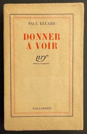 ELUARD (Paul) Donner à voir. Paris, Gallimard (coll. Blanche), 1939.