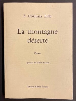 BILLE (S. Corinna) La montagne déserte. Poèmes. Genève, Eliane Vernay, 1978.