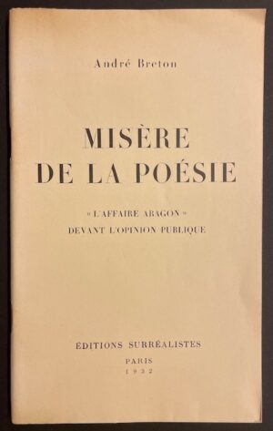 BRETON (André) Misère de la poésie. L' affaire Aragon devant l'opinion publique Paris, Editions surréalistes, 1932