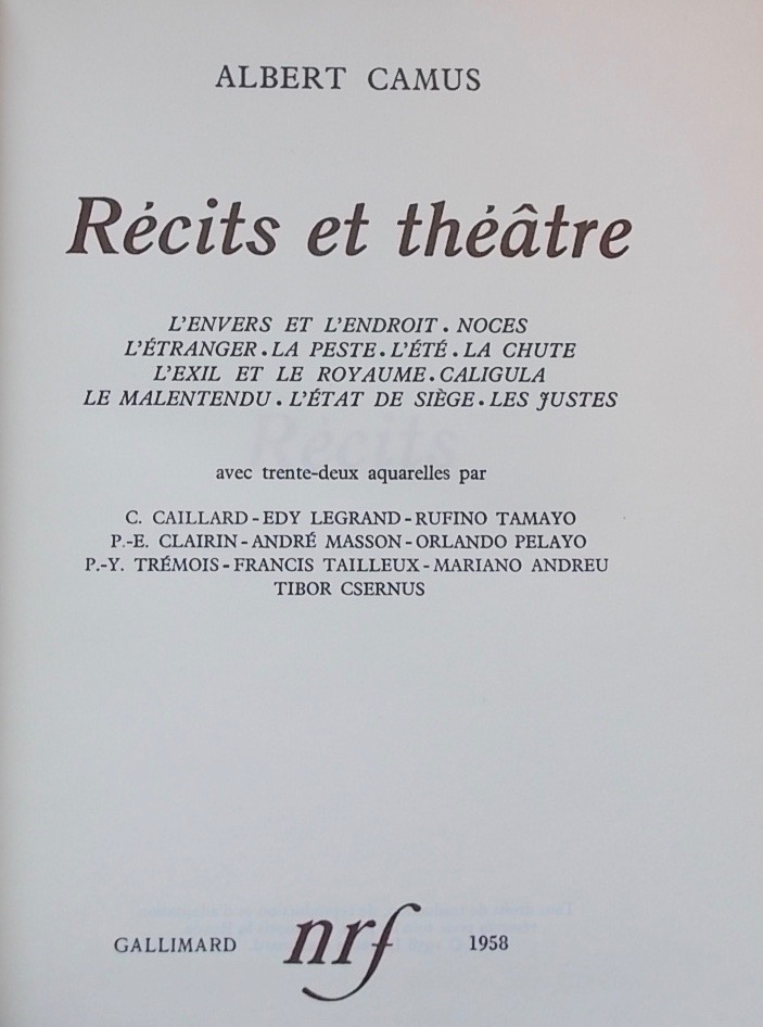 CAMUS (Albert) Récits et Théâtre. L'envers et l'endroit - Noces - L'étranger - La chute - L'exil et le royaume - Caligula - Le malentendu - L'état de siège - Les justes. Paris, Gallimard, 1958.