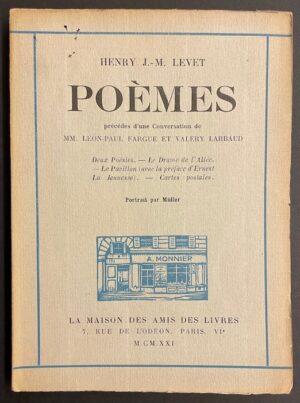 LEVET (Henry Jean-Marie) Poèmes, précédés d'une Conversation de MM. Léon-Paul Fargue et Valery Larbaud. Paris, La Maison des Amis des Livres, 1921.