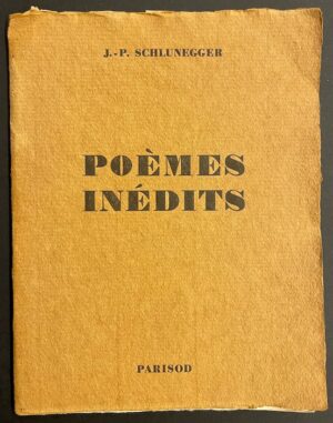 SCHLUNEGGER (Jean-Pierre) Poèmes inédits. Lausanne, Parisod, 1967.