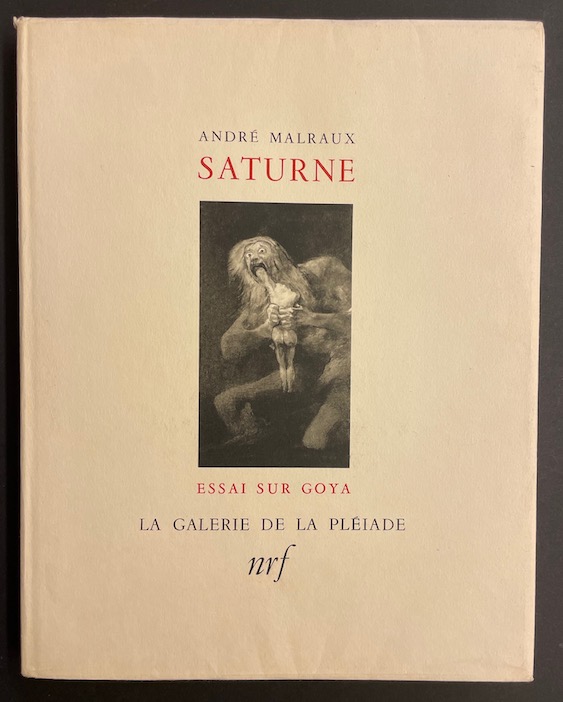 MALRAUX (André) Saturne. Essai sur Goya. Paris, Gallimard (coll. La Galeriie de la Pleiade), 1950.