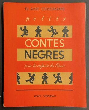 CENDRARS (Blaise) Petits contes nègres pour les enfants des blancs. Paris, Jean Vigneau, 1946.