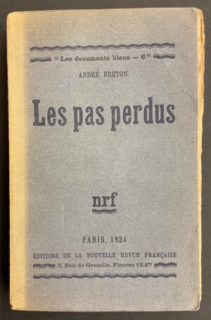 BRETON (André) Les pas perdus. Paris, Gallimard (coll. Les documents bleus), 1924.