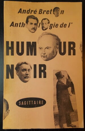 BRETON (André) Anthologie de l'humour noir. Paris, Sagittaire, 1950.