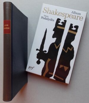 [SHAKESPEARE] - PODALYDES (Denis) Album Shakespeare. Paris, Gallimard (coll. Album de la Pléiade), 2016.