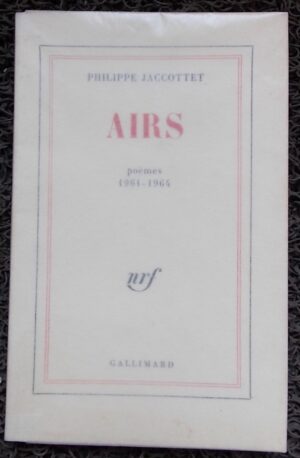 JACCOTTET (Philippe) Airs. Poèmes 1961-1964. Paris, Gallimard (coll. Blanche), 1967.