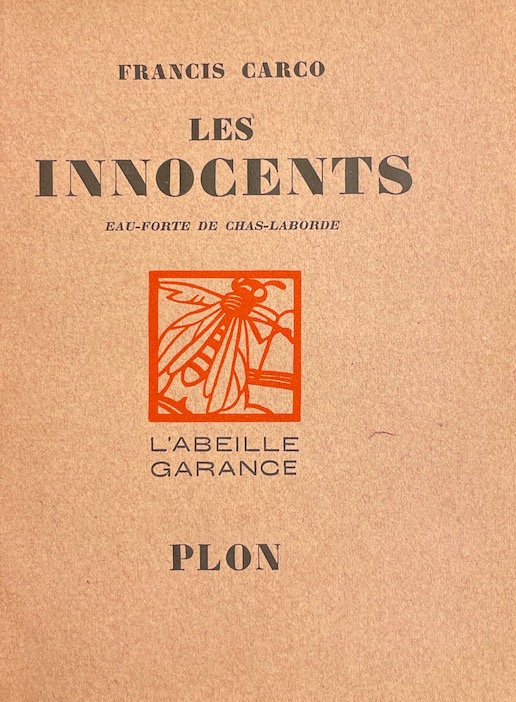 CARCO (Francis) Les innocents. Paris, Plon (coll. L'Abeille Garance), 1928. – Image 2