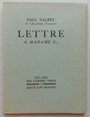 VALERY (Paul) Lettre à Madame C.... Paris, Grasset (coll. Les Amis des Cahiers Verts), 1928.
