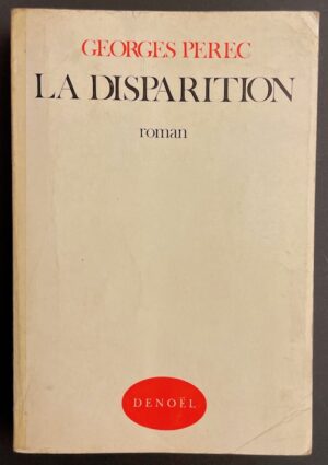 PEREC (Georges) La disparition. Roman Paris, Denoël, 1979.