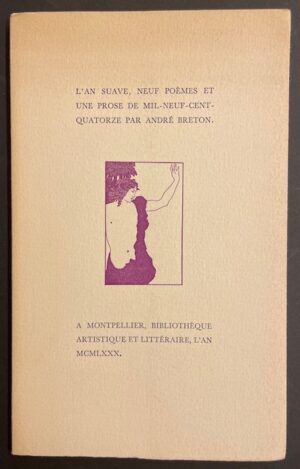 BRETON (André) L'an suave. Neuf poèmes et une prose de 1914. Montpellier, [Fatat Morgana] Bibliothèque Artistique et Littéraire, 1980.