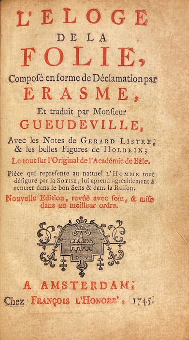 ERASME (Desiderius) & HOLBEIN (Hans) Eloge de la folie. Composé en forme de déclamation. Traduit par Mr. Gueudeville. Avec les notes de Gérard Listre et les belles figures de Holbein. Nouvelle édition. A Amsterdam, chez François L'Honoré, 1745. – Image 2