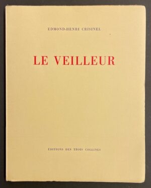 CRISINEL (Edmond-Henri) Le veilleur. Lausanne, Editions des Trois Collines, 1939.
